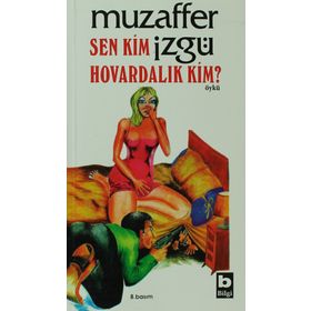 SEN KIM HOVARDALIK KIM - MUZAFFER İZGU