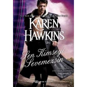 SEN KIMSEYI SEVEMEZSIN - KAREN HAWKINS