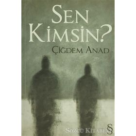 Sen Kimsin? - Çiğdem Anad