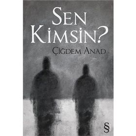 Sen Kimsin? - Çiğdem Anad