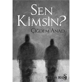 Sen Kimsin? - Çiğdem Anad