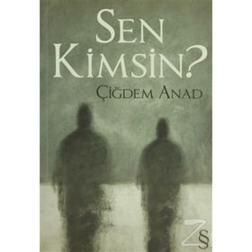 Sen Kimsin? - Çiğdem Anad