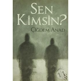 Sen Kimsin? - Çiğdem Anad