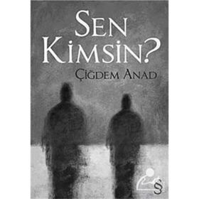 Sen Kimsin? - Çiğdem Anad
