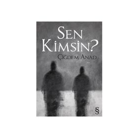 Sen Kimsin? - Çiğdem Anad