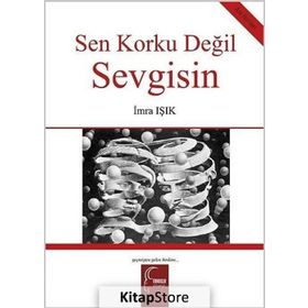 Sen Korku Değil Sevgisin - İmra Işık