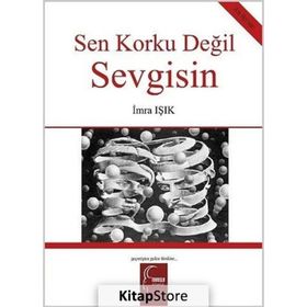 Sen Korku Değil Sevgisin - İmra Işık