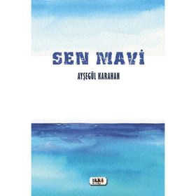 Sen Mavi - Ayşegül Karahan