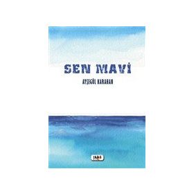 Sen Mavi - Ayşegül Karahan