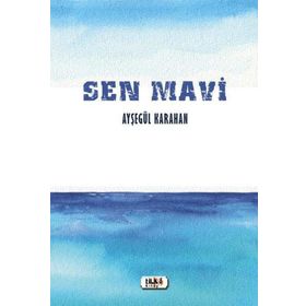 Sen Mavi - Ayşegül Karahan
