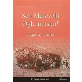 Sen Mütevelli Oğlu Musun? - Çağatay Güler