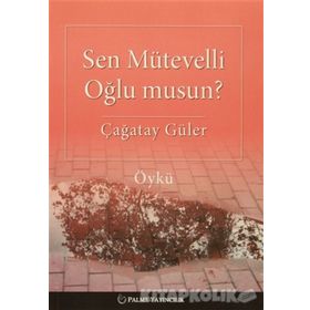 Sen Mütevelli Oğlu Musun? - Çağatay Güler