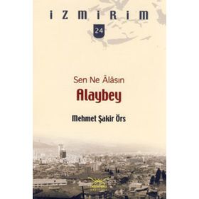SEN NE ÂLASIN ALAYBEY - MEHMET ŞAKİR ÖRS