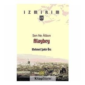 SEN NE ÂLASIN ALAYBEY - MEHMET ŞAKİR ÖRS