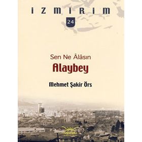 SEN NE ÂLASIN ALAYBEY - MEHMET ŞAKİR ÖRS