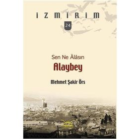 SEN NE ÂLASIN ALAYBEY - MEHMET ŞAKİR ÖRS