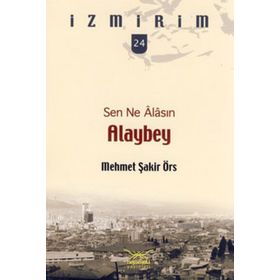 SEN NE ÂLASIN ALAYBEY - MEHMET ŞAKİR ÖRS