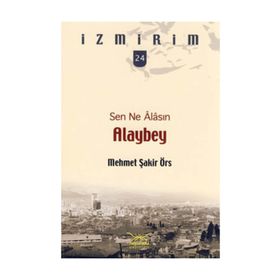 SEN NE ÂLASIN ALAYBEY - MEHMET ŞAKİR ÖRS