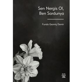 Sen Nergis Ol, Ben Sardunya - Funda Gezmiş Demir