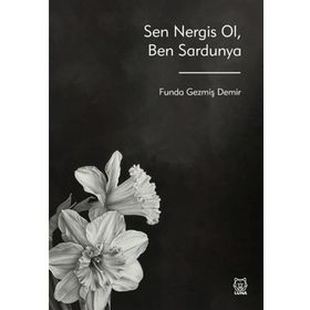 Sen Nergis Ol, Ben Sardunya - Funda Gezmiş Demir