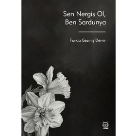 Sen Nergis Ol, Ben Sardunya - Funda Gezmiş Demir