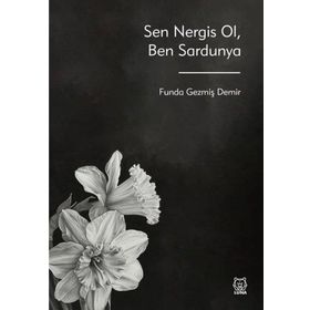 Sen Nergis Ol, Ben Sardunya - Funda Gezmiş Demir