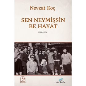 Sen Neymişsin Be Hayat - Nevzat Koç