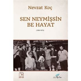 Sen Neymişsin Be Hayat - Nevzat Koç