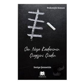 Sen Niye Kaderimin Çizgisini Çizdin - Seniye Şemsettin