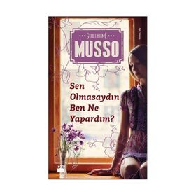 SEN OLMASAYDIN BEN NE YAPARDIM? - GUILLAUME MUSSO