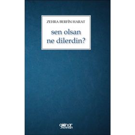 Sen Olsan Ne Dilerdin? - Zehra Berfin Harat - Gülnar Yayınları
