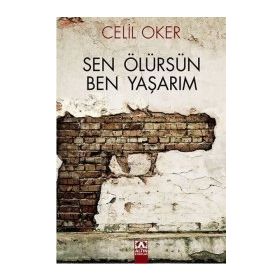 Sen Ölürsen Ben Yaşarım - Celil Oker