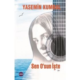 Sen O'sun İşte - Yasemin Kumral