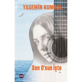 Sen O'sun İşte - Yasemin Kumral