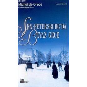 SEN PETERSBURG`DA BEYAZ GECE - MICHEL DE GRÈCE