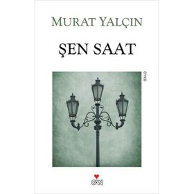 ŞEN SAAT - MURAT YALÇIN