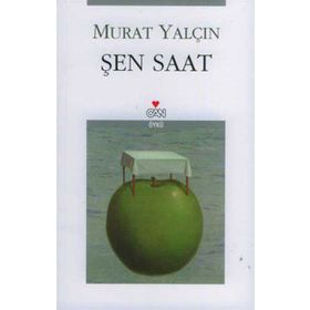 ŞEN SAAT - MURAT YALÇIN