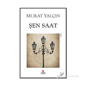 ŞEN SAAT - MURAT YALÇIN