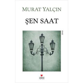 ŞEN SAAT - MURAT YALÇIN
