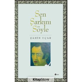 SEN ŞARKINI SÖYLE - ŞAHİN UÇAR