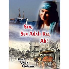 SEN, SEN ADALI KIZ, AH! - SIBEL UNUR ÖZDEMIR
