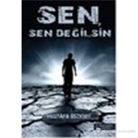 Sen, Sen Değilsin - Mustafa Bozkurt