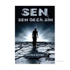 Sen, Sen Değilsin - Mustafa Bozkurt