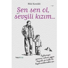 Sen Sen Ol, Sevgili Kızım - Bilal Kemikli