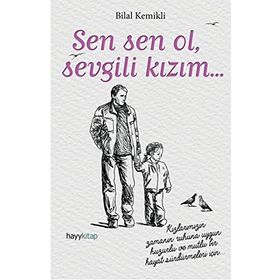 Sen Sen Ol, Sevgili Kızım - Bilal Kemikli