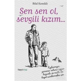 Sen Sen Ol, Sevgili Kızım - Bilal Kemikli