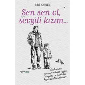 Sen Sen Ol, Sevgili Kızım - Bilal Kemikli