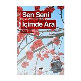 Sen Seni İçimde Ara - Sıtkı Eker