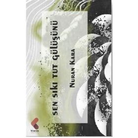 Sen Sıkı Tut Gülüşünü - Nuran Kara