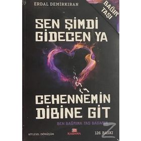 Sen Şimdi Gidecen ya Cehennemin Dibine Git - Erdal Demirkıran